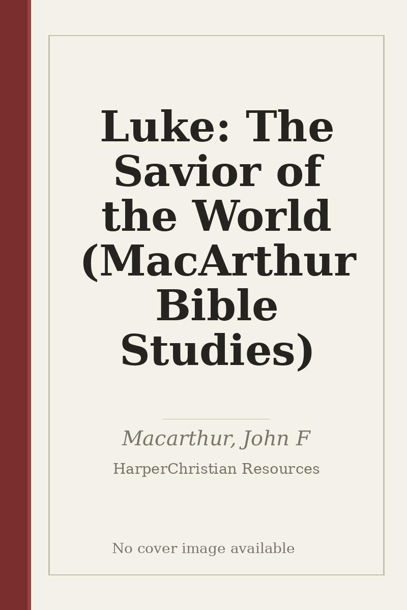Luke: The Savior of the World (MacArthur Bible Studies) - no cover image available