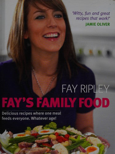 Fay's Family Food: Delicious Recipes Where One Meal Feeds Everyone. Whatever Age!