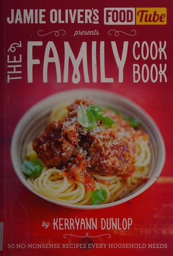 Jamie's Food Tube: The Family Cookbook
