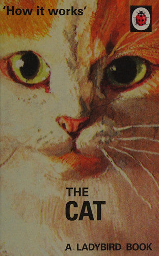 How it Works: The Cat (Ladybirds for Grown-Ups)