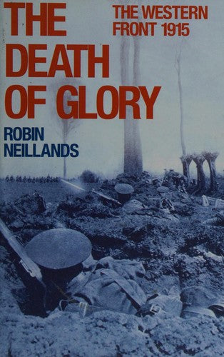 The Death of Glory: The Western Front - 1915