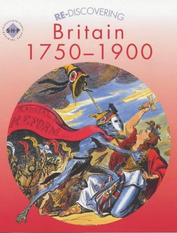 Re-discovering Britain 1750-1900 Pupil's Book (ReDiscovering the Past)