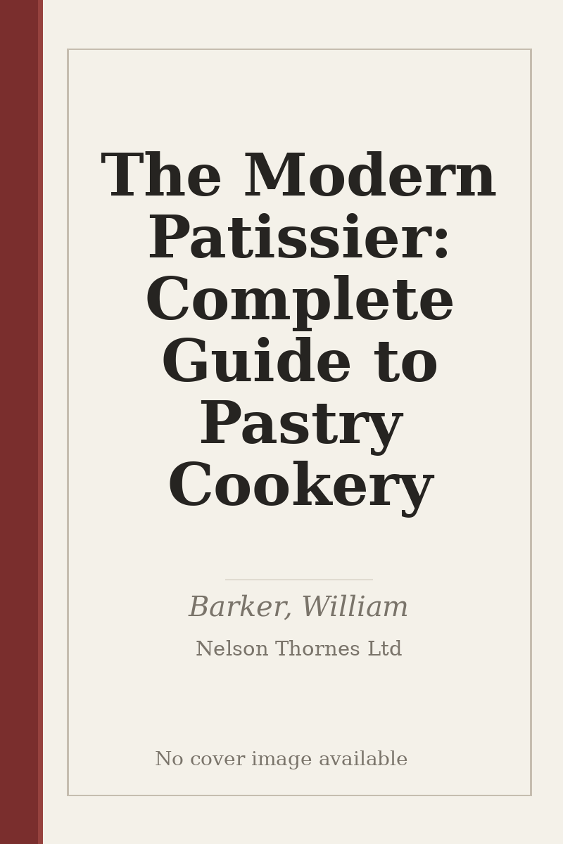 The Modern Patissier: Complete Guide to Pastry Cookery - no cover image available