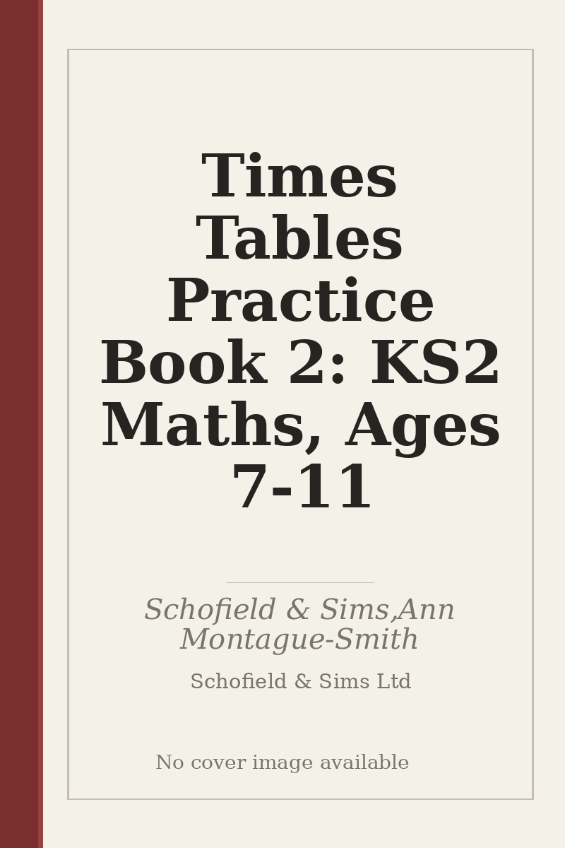 Times Tables Practice Book 2: KS2 Maths, Ages 7-11 - no cover image available