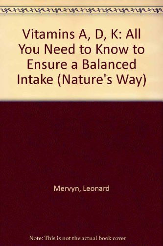 Vitamins A, D, K: All You Need to Know to Ensure a Balanced Intake (Nature's Way S.)