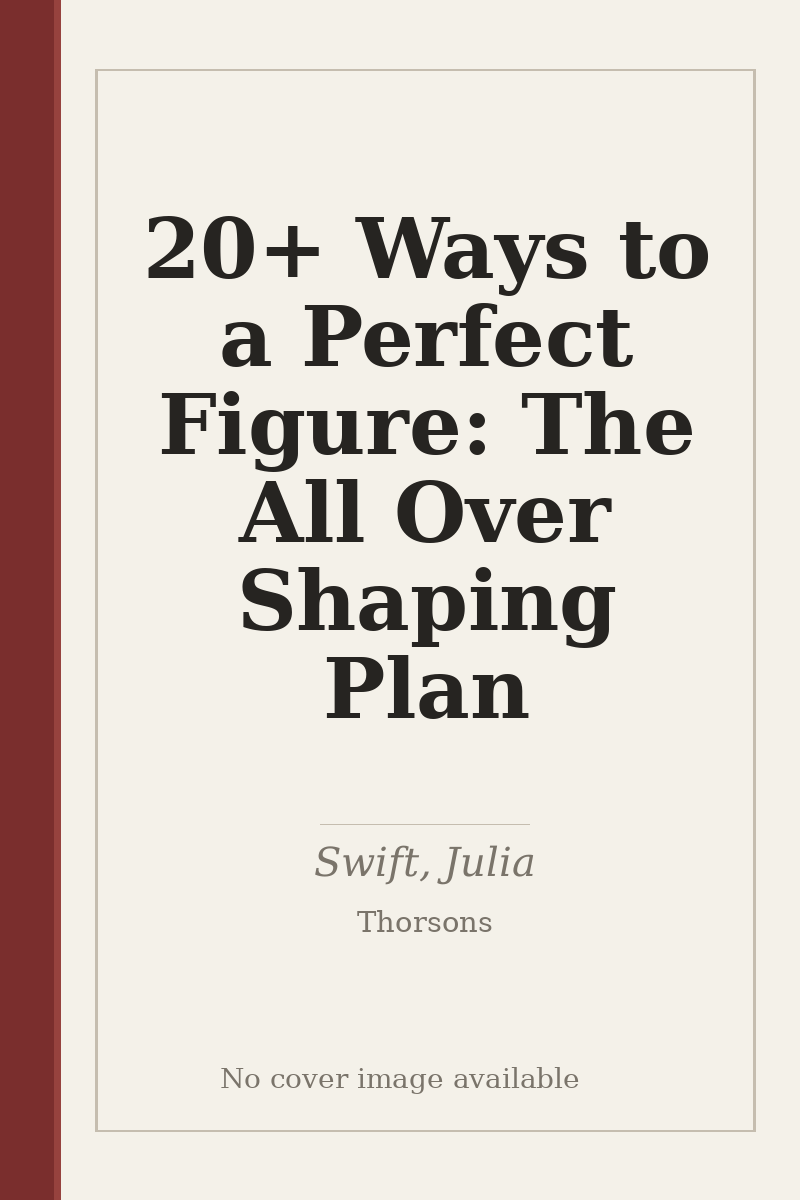 20+ Ways to a Perfect Figure: The All Over Shaping Plan - no cover image available