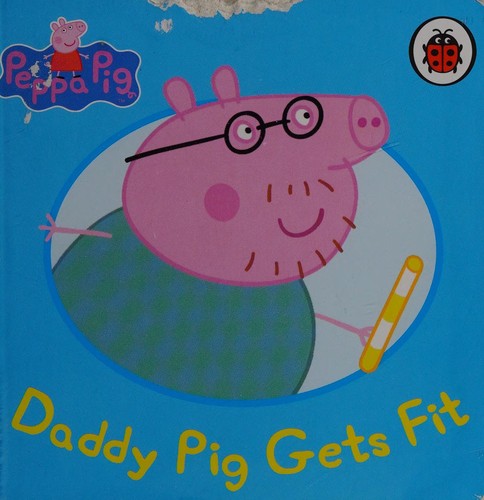 Peppa Pig: Daddy Pig Gets Fit