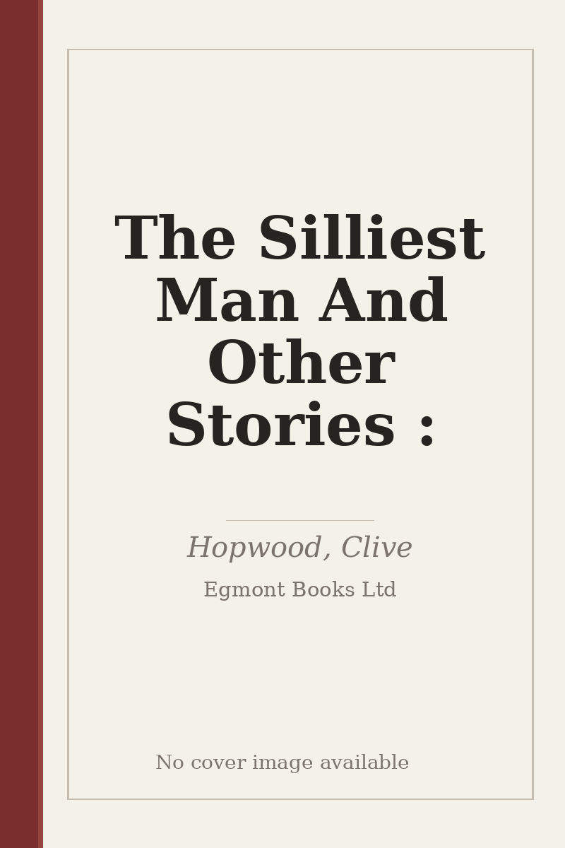The Silliest Man And Other Stories : - no cover image available