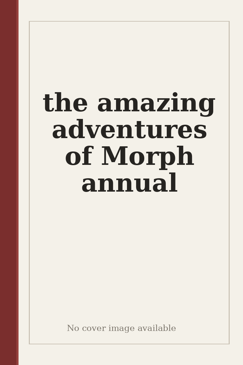 the amazing adventures of Morph annual - no cover image available