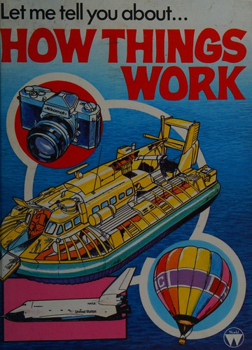 Let ME Tell You about... How Things Work