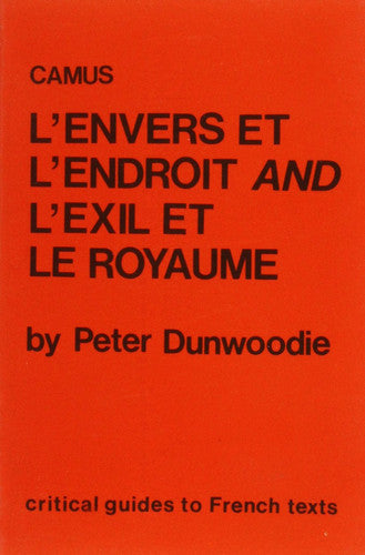 "Envers et l'Endroit" and "Exil et le Royaume": 47 (Critical Guides to French Texts S.)