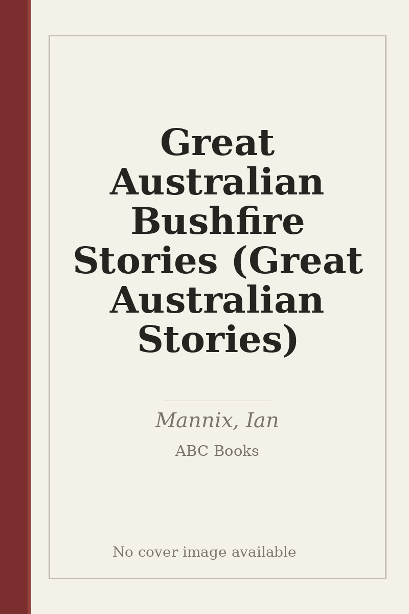 Great Australian Bushfire Stories (Great Australian Stories) - no cover image available