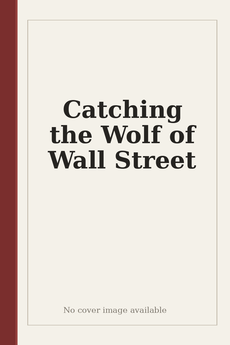 Catching the Wolf of Wall Street - no cover image available