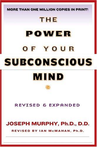 The Power of Your Subconscious Mind: Revised & Expanded