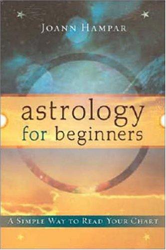 Astrology for Beginners: A Simple Way to Read Your Chart