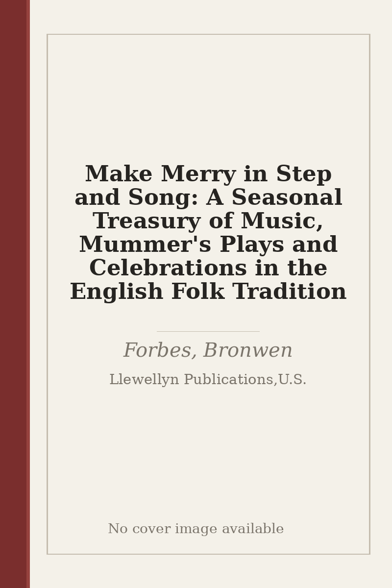 Make Merry in Step and Song: A Seasonal Treasury of Music, Mummer's Plays and Celebrations in the English Folk Tradition - no cover image available