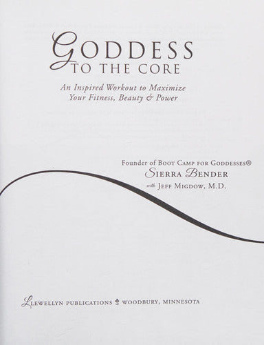 Goddess to the Core: An Inspired Workout to Maximize Your Fitness, Beauty and Power