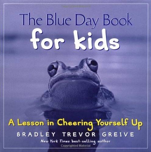 The Blue Day Book for Kids: A Lesson in Cheering Yourself Up