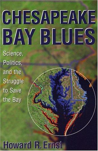 Chesapeake Bay Blues: Science, Politics, and the Struggle to Save the Bay (American Political Challenges)