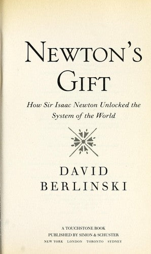 Newton's Gift: How Sir Isaac Newton Unlocked the System of the World