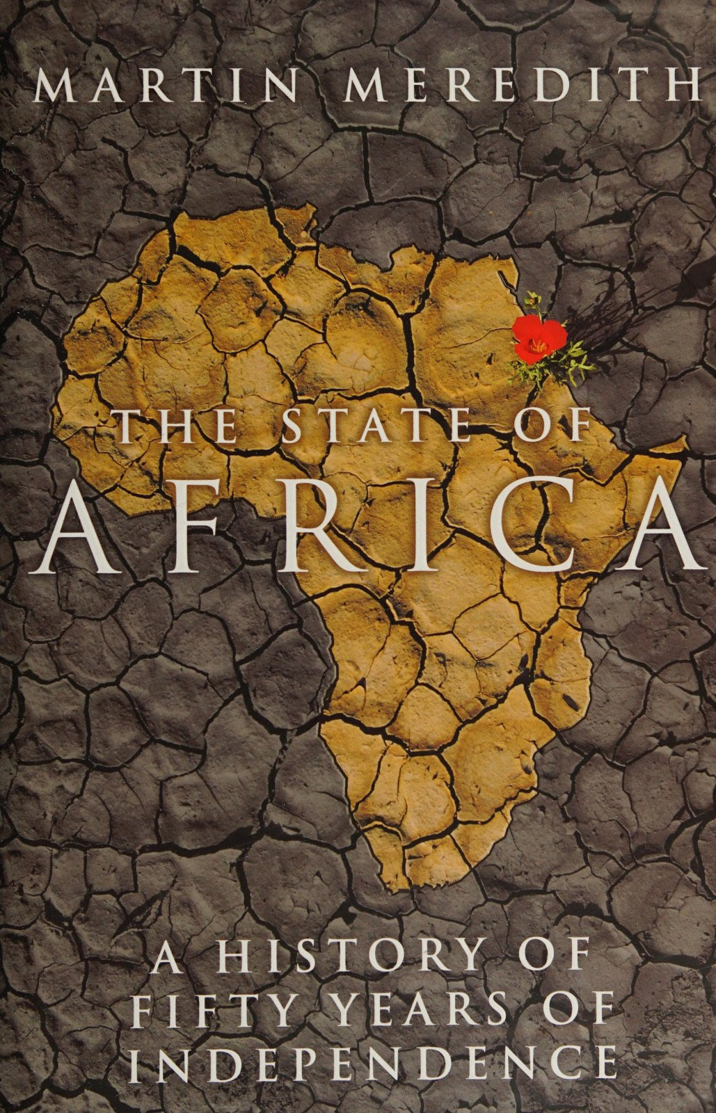 The State of Africa: A History of Fifty Years of Independence