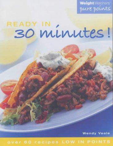 Weight Watchers Ready in 30 Minutes!: Over 60 Recipes Low in Points (Weight Watchers S.)