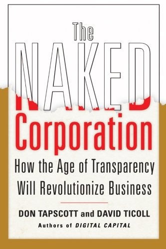 The Naked Corporation: How the Age of Transparency Will Revolutionize Business