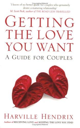 Getting The Love You Want: A Guide for Couples