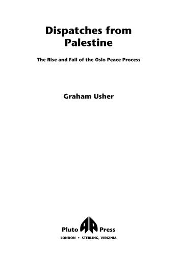 Dispatches From Palestine: The Rise and Fall of the Oslo Peace Process (Middle East Issues)