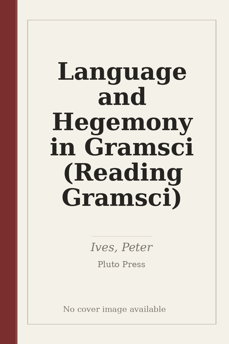 Language and Hegemony in Gramsci (Reading Gramsci) - no cover image available