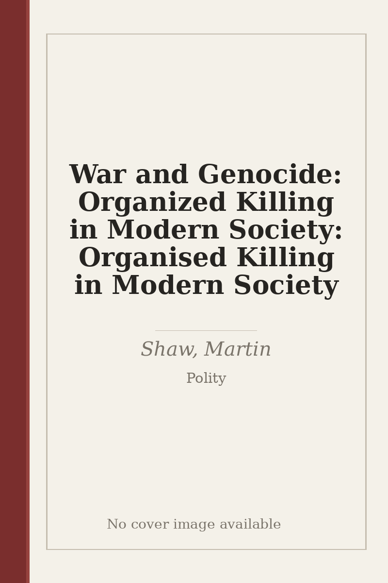 War and Genocide: Organized Killing in Modern Society: Organised Killing in Modern Society - no cover image available