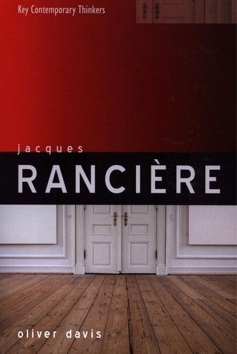 Jacques Rancière (Key Contemporary Thinkers)
