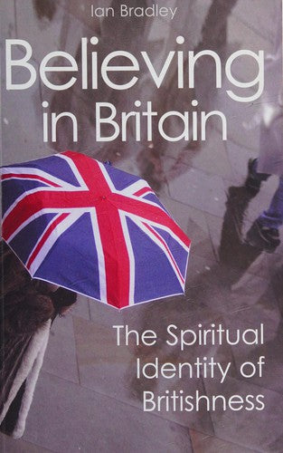 Believing in Britain: The Spiritual Identity of Britishness