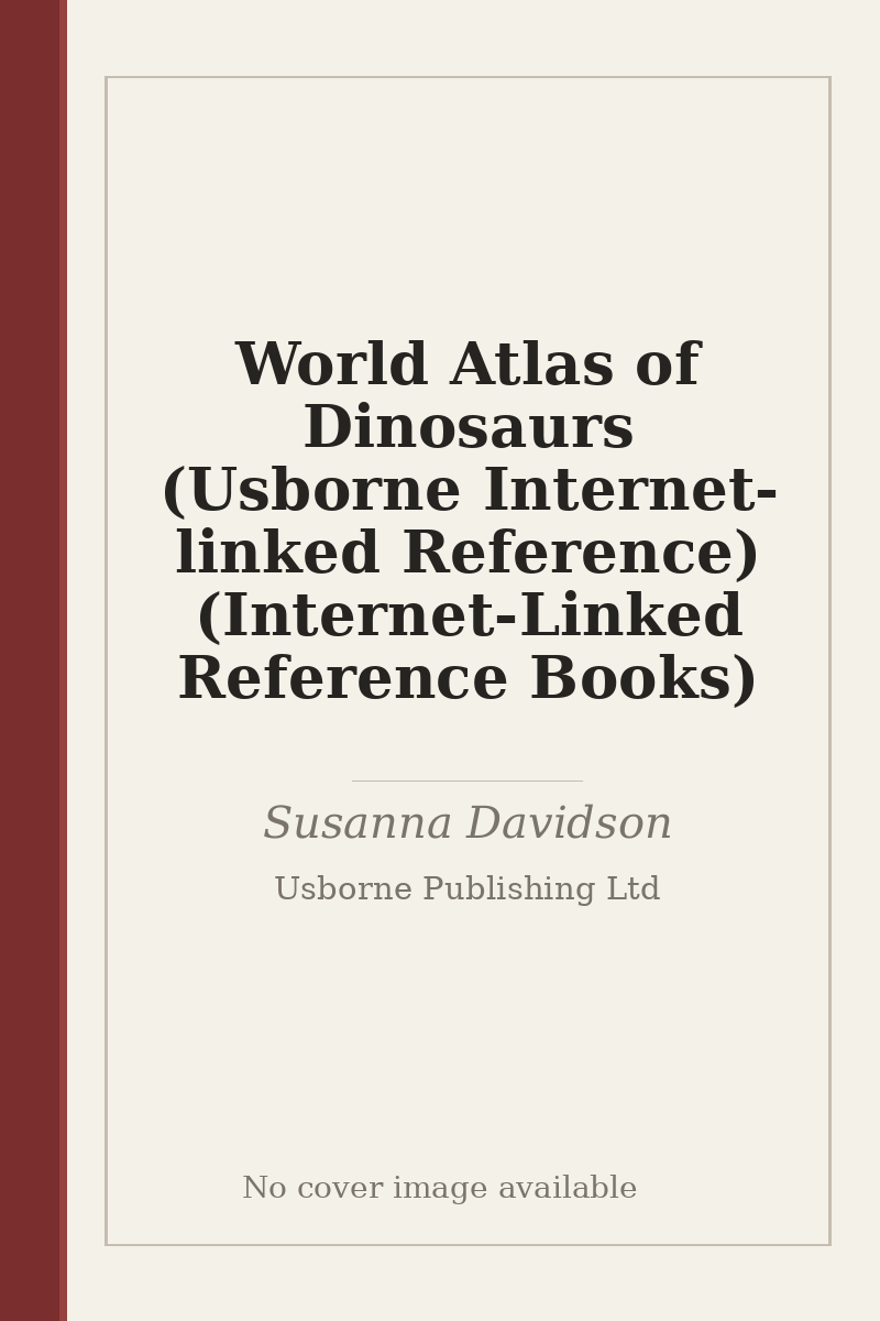 World Atlas of Dinosaurs (Usborne Internet-linked Reference) (Internet-Linked Reference Books) - no cover image available