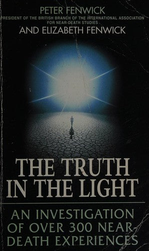 The Truth in the Light: Investigation of Over 300 Near Death Experiences