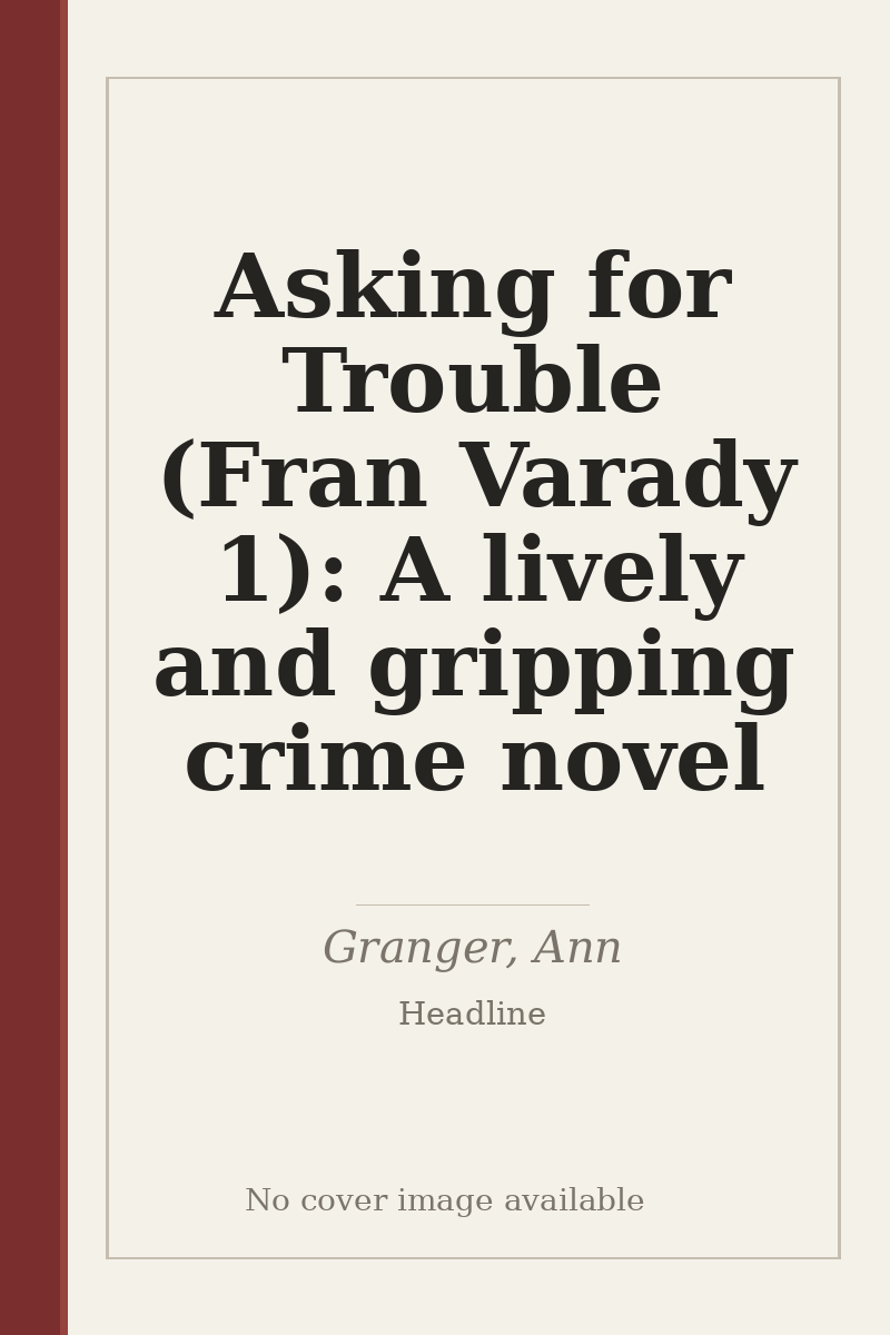 Asking for Trouble (Fran Varady 1): A lively and gripping crime novel - no cover image available
