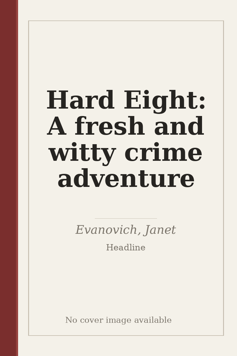 Hard Eight: A fresh and witty crime adventure - no cover image available