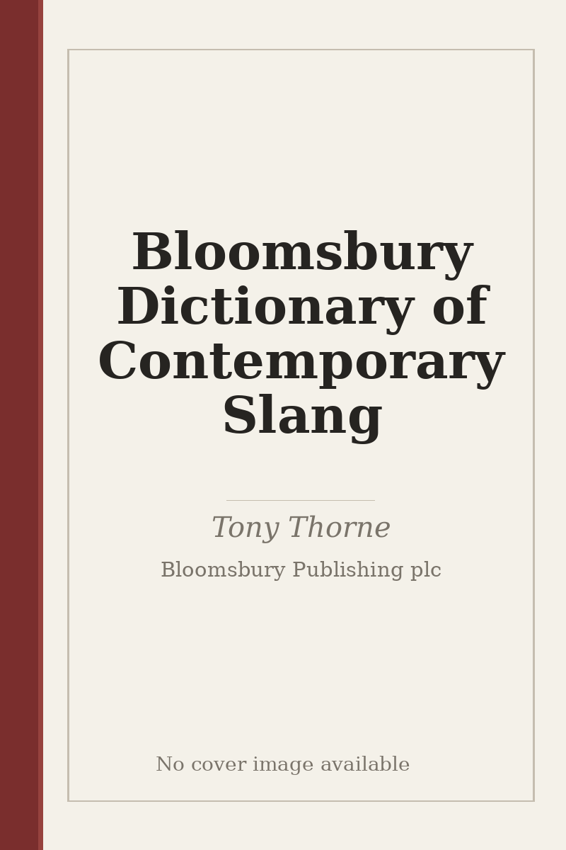 Bloomsbury Dictionary of Contemporary Slang - no cover image available