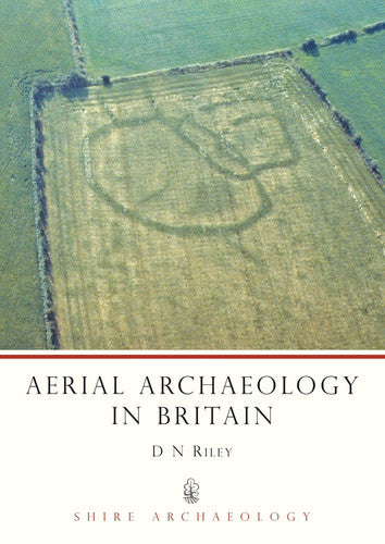 Aerial Archaeology in Britain: No. 22 (Shire Archaeology)