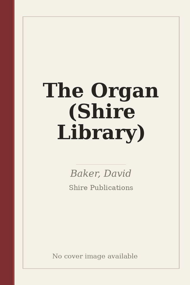 The Organ (Shire Library) - no cover image available