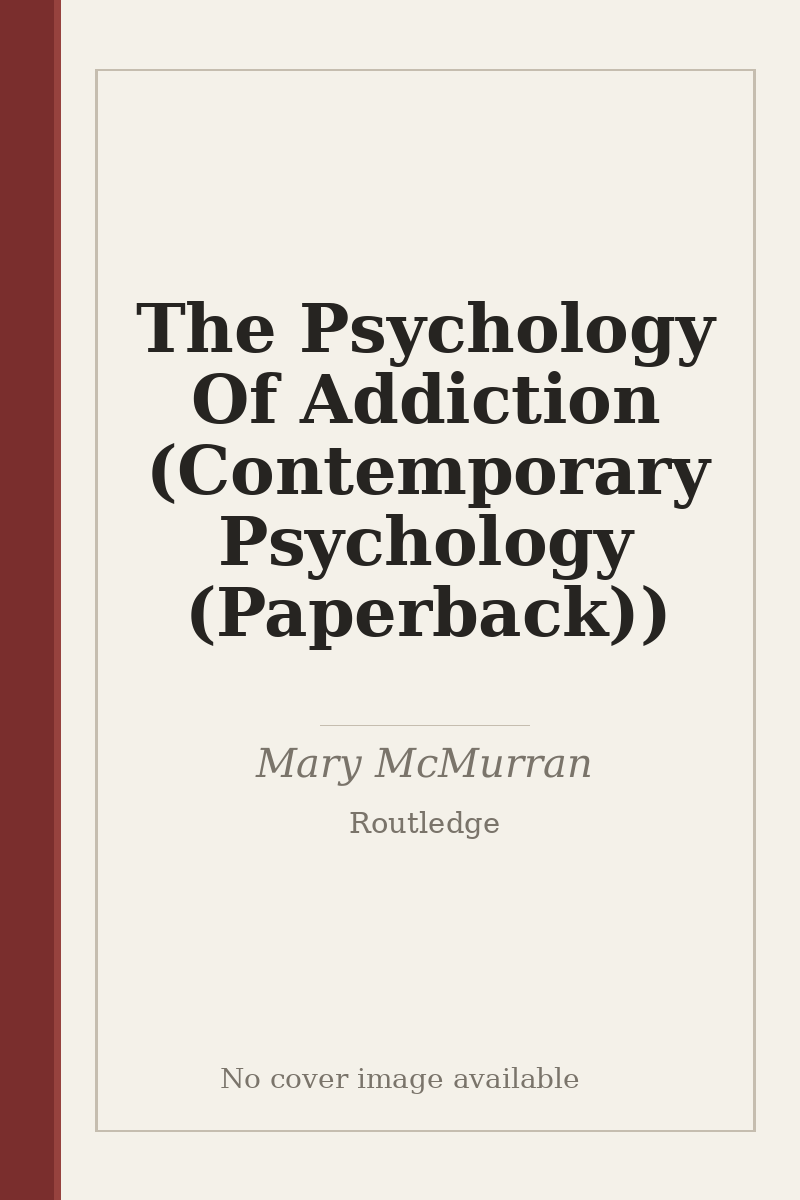The Psychology Of Addiction (Contemporary Psychology (Paperback)) - no cover image available