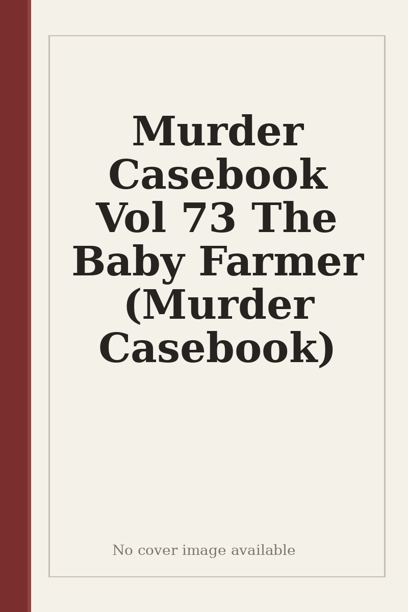 Murder Casebook Vol 73 The Baby Farmer (Murder Casebook) - no cover image available