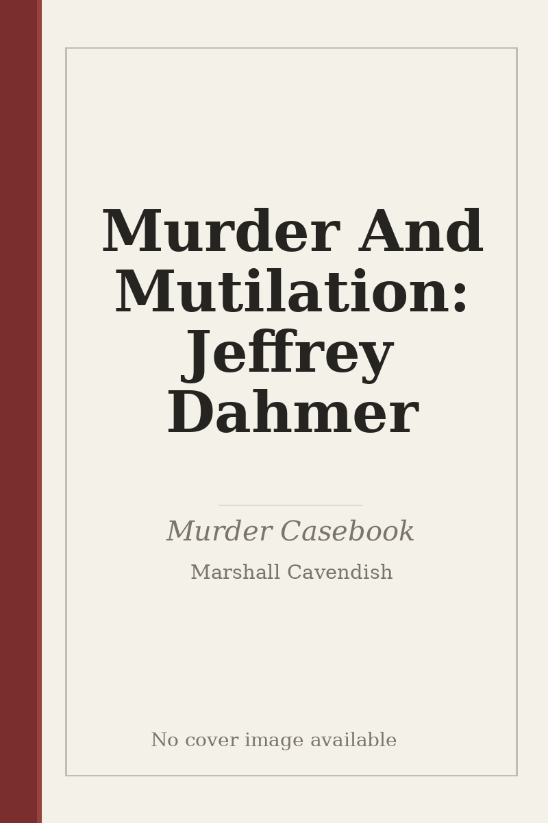 Murder And Mutilation: Jeffrey Dahmer - no cover image available