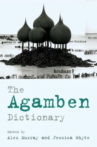 The Agamben Dictionary (Philosophical Dictionaries)