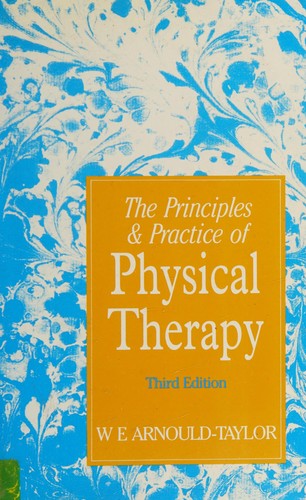 The Principles and Practice of Physical Therapy