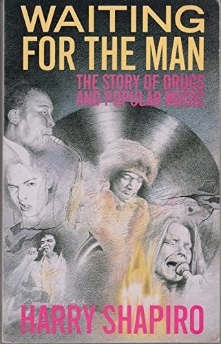 Waiting for the Man: Story of Drugs and Popular Music