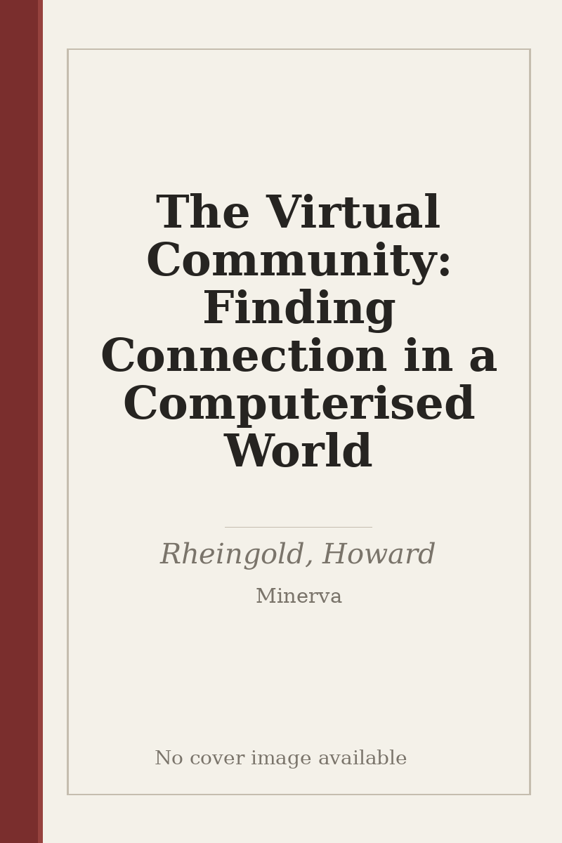 The Virtual Community: Finding Connection in a Computerised World - no cover image available