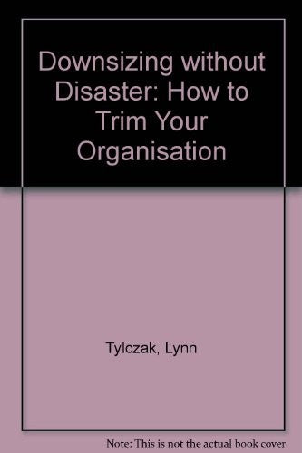 Downsizing without Disaster: How to Trim Your Organisation