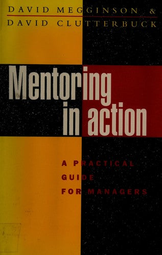 Mentoring in Action: A Practical Guide for Managers