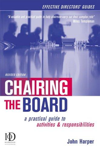 Chairing the Board: A Practical Guide to Activities & Responsibilities